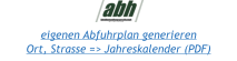 eigenen Abfuhrplan generieren Ort, Strasse => Jahreskalender (PDF)
